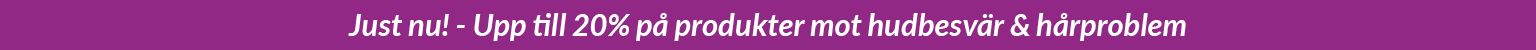 Upp till 20% på hudbesvär och hårproblem