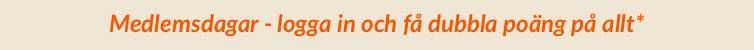 Just nu - logga in och få dubbla poäng på allt* Gäller både online och i butik mellan 25 - 27 september 2025.