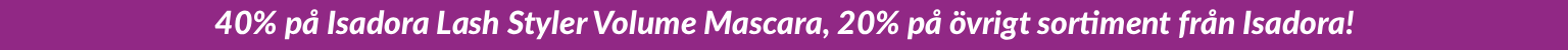40% på Isadora Lash Styler Volume Mascara, 20% på övrigt sortiment från Isadora