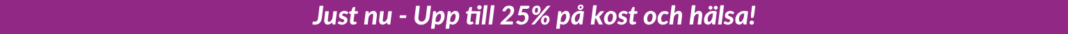Upp till 25% på kost och hälsa