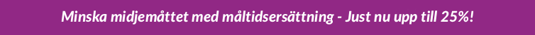 Upp till 25% på måltidsersättning